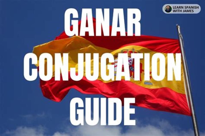 Ganar Conjugation - How To Discuss