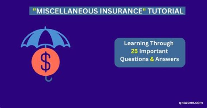 Miscellaneous Insurance - How To Discuss