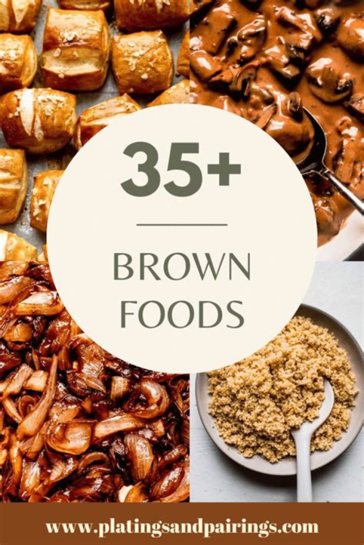 What are some brown foods?