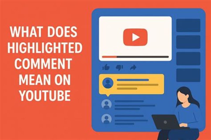 What Does Highlighted Comment Mean On Youtube