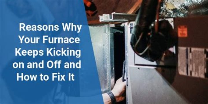 Why does my furnace keep kicking on?